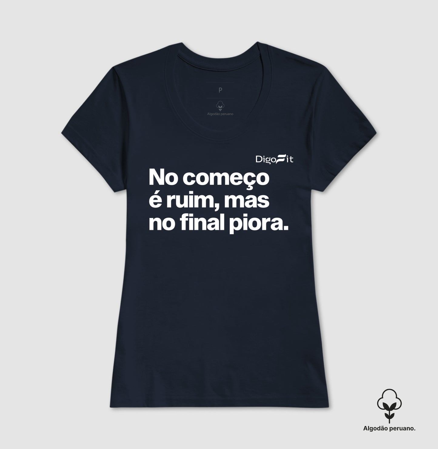 CAMISETA ALGODÃO PERUANO ACADEMIA NO COMEÇO É RUIM MAS NO FINAL PIORA