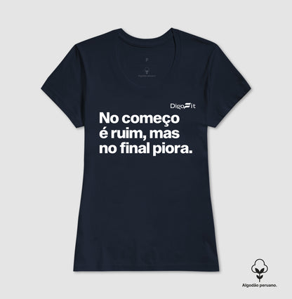 CAMISETA ALGODÃO PERUANO ACADEMIA NO COMEÇO É RUIM MAS NO FINAL PIORA