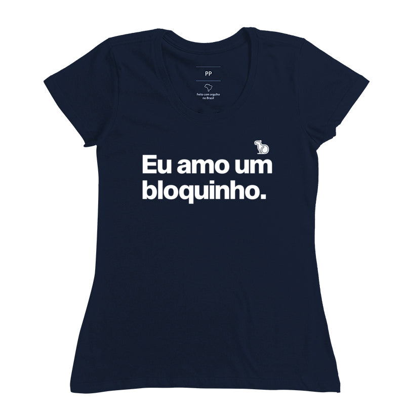 CAMISETA CARNAVAL EU AMO UM BLOQUINHO