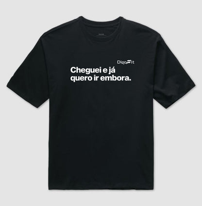 OVERSIZED ACADEMIA CHEGUEI E JÁ QUERO IR EMBORA