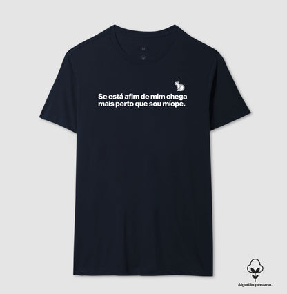 CAMISETA PRIME CHEGA MAIS PERTO SOU MÍOPE