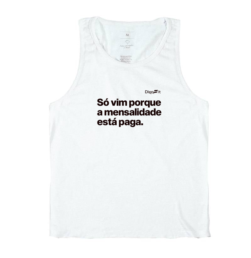 SÓ VIM PORQUE A MENSALIDADE ESTÁ PAGA