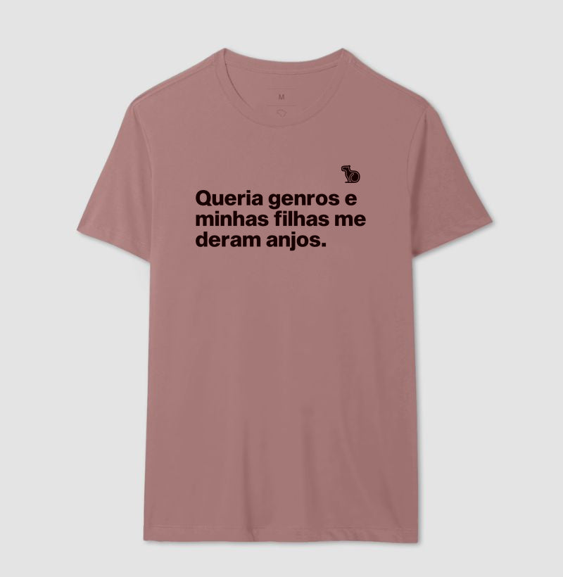 CAMISETA QUERIA GENROS E MINHAS FILHAS ME DERAM ANJOS