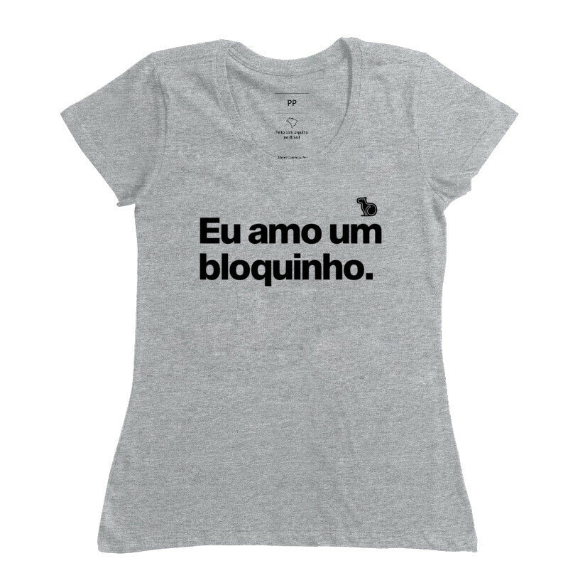 CAMISETA CARNAVAL EU AMO UM BLOQUINHO