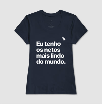 CAMISETA EU TENHO OS NETOS MAIS LINDOS