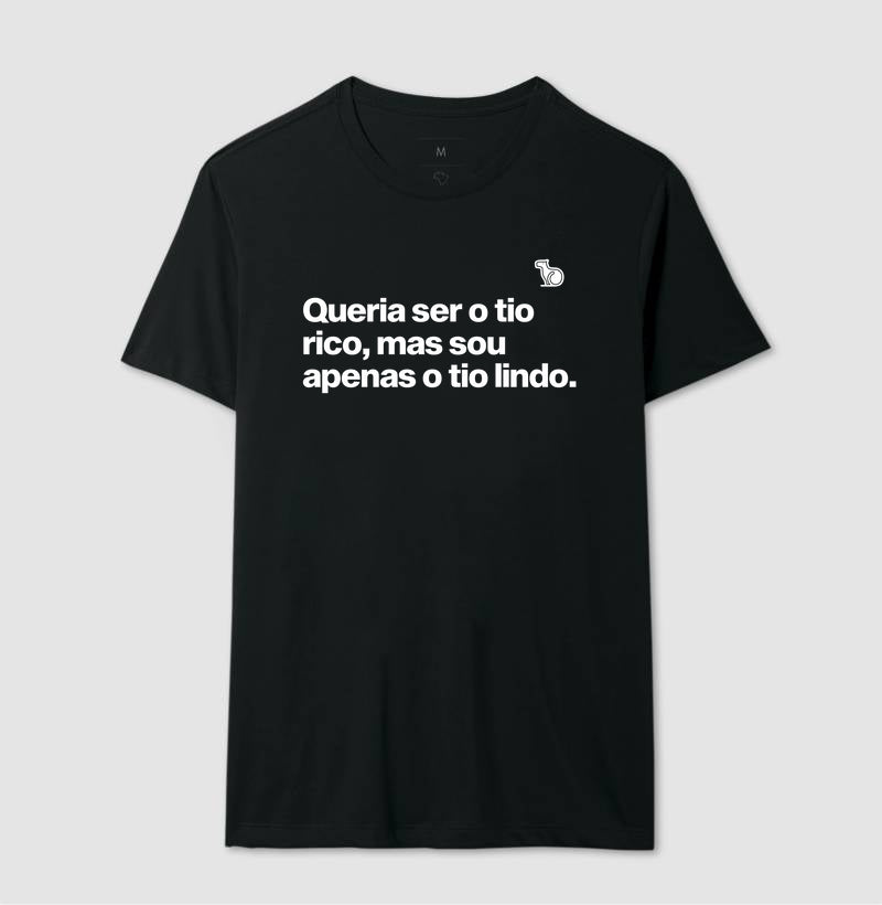 CAMISETA QUERIA SER O TIO RICO