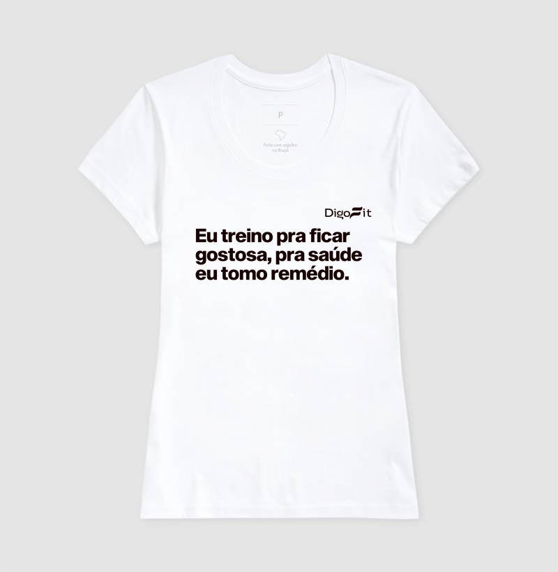 CAMISETA ACADEMIA EU TREINO PRA FICAR GOSTOSA