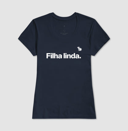 CAMISETA FILHA LINDA