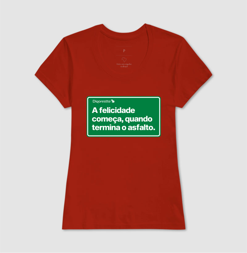 CAMISETA FELICIDADE DEPOIS DO ASFALTO