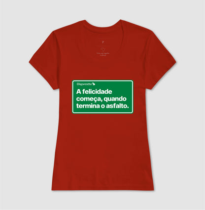CAMISETA FELICIDADE DEPOIS DO ASFALTO