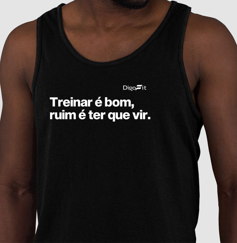 TREINAR É BOM RUIM É TER QUE VIR