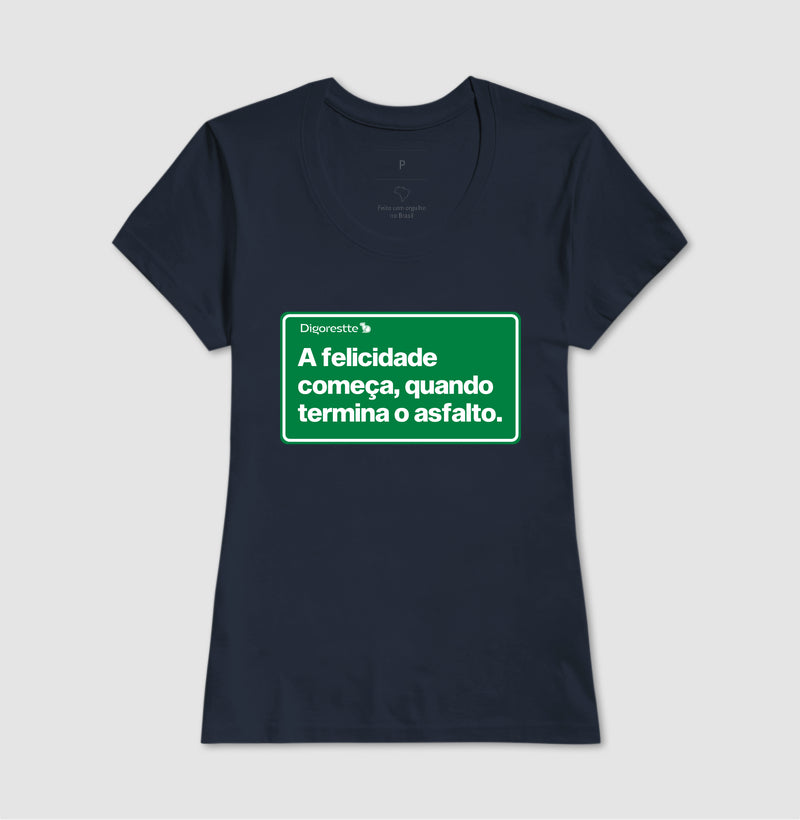 CAMISETA FELICIDADE DEPOIS DO ASFALTO