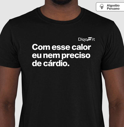 CAMISETA ALGODÃO PERUANO ACADEMIA COM ESSE CALOR NEM PRECISO DE CÁRDIO