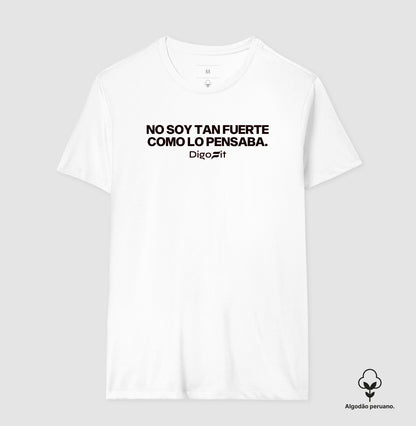 CAMISETA ALGODÃO PERUANO ACADEMIA NO SOY TAN FUERTE COMO LO PENSABA