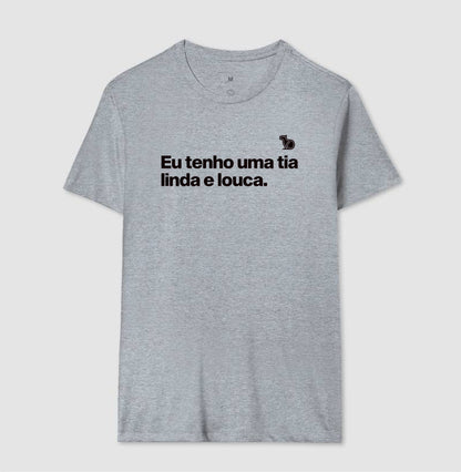 CAMISETA ADULTO TENHO UMA TIA LINDA E LOUCA