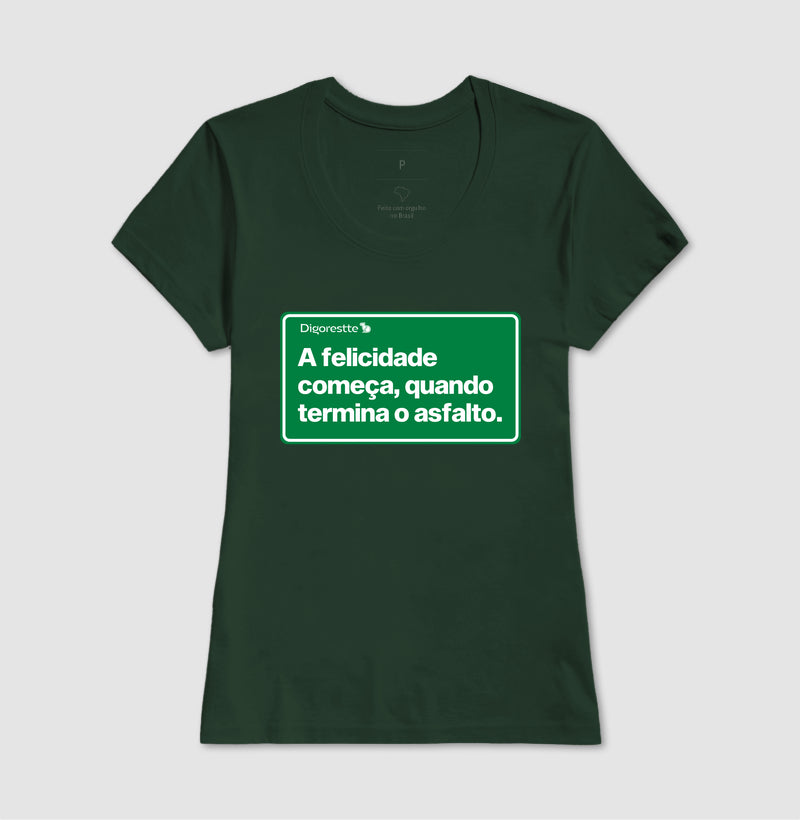 CAMISETA FELICIDADE DEPOIS DO ASFALTO