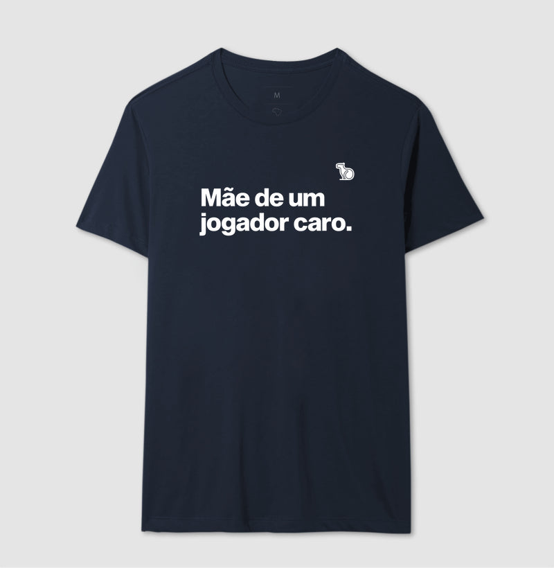 CAMISETA MÃE DE UM JOGADOR CARO