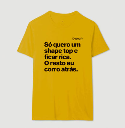 CAMISETA ACADEMIA EU SÓ QUERO UM SHAPE TOP E FICAR RICA