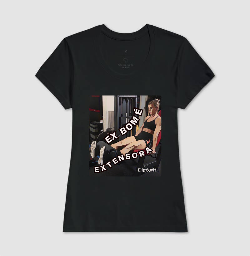CAMISETA ACADEMIA EX BOM É EXTENSORA