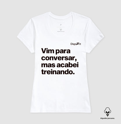 CAMISETA ALGODÃO PERUANO ACADEMIA VIM PARA CONVERSAR