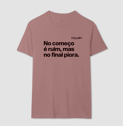CAMISETA ACADEMIA NO COMEÇO É RUIM MAS NO FINAL PIORA