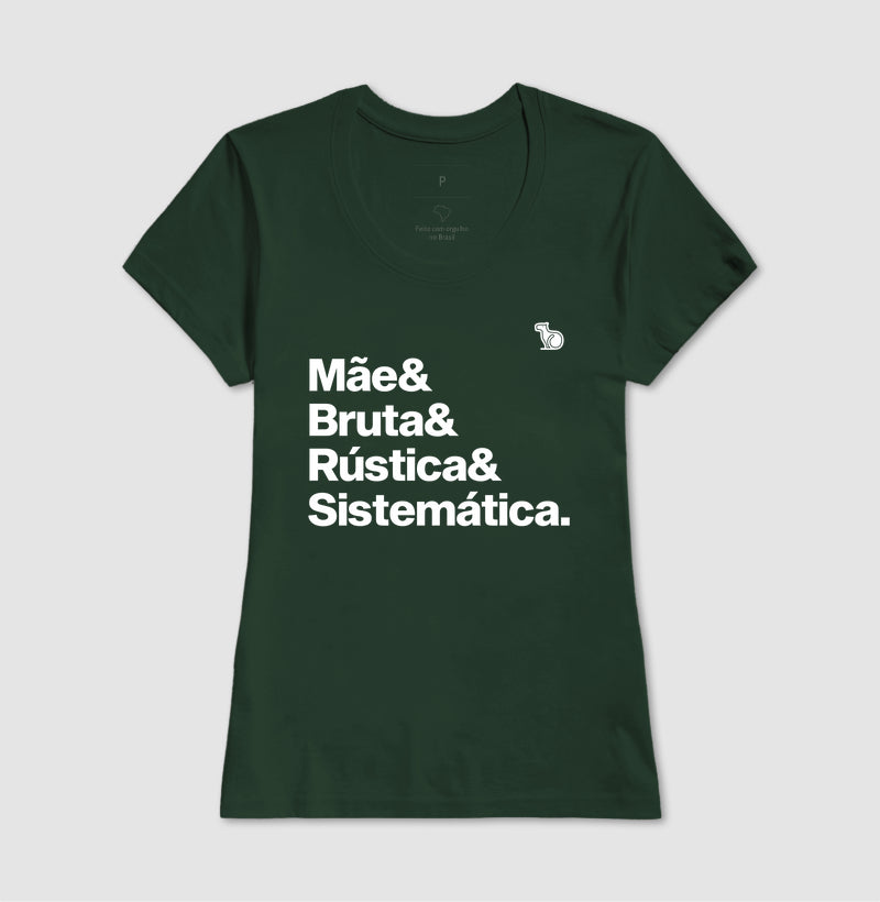 CAMISETA MÃE BRUTA E SISTEMÁTICA