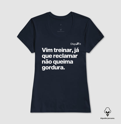 CAMISETA ALGODÃO PERUANO ACADEMIA RECLAMAR NÃO QUEIMA GORDURA