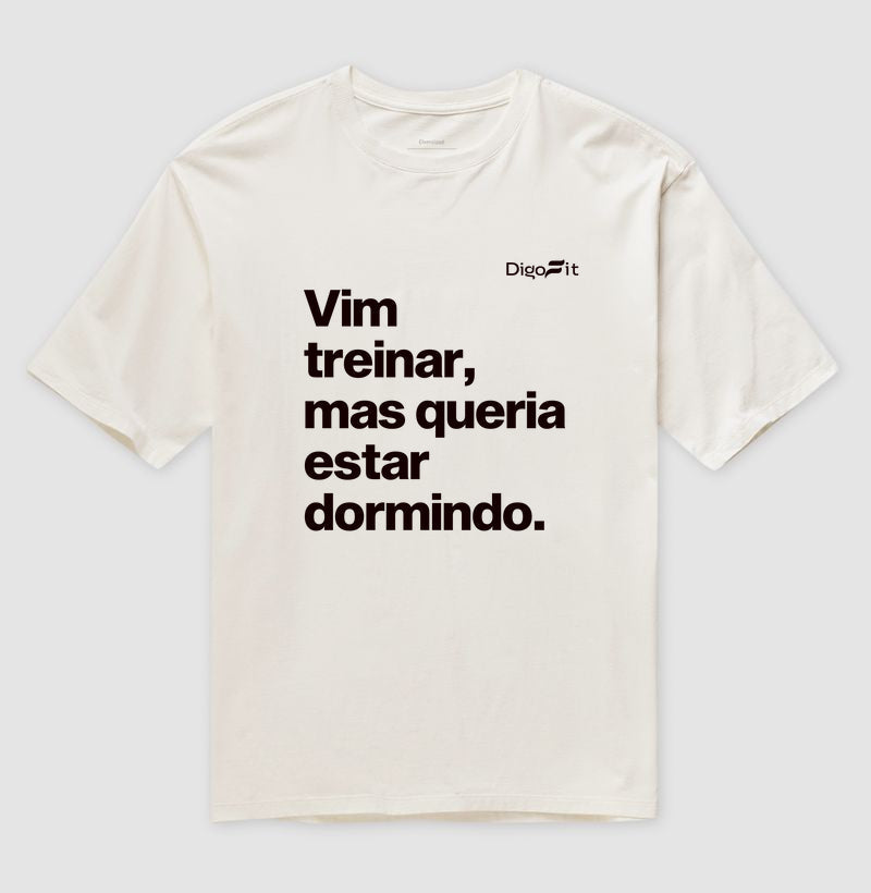 VIM TREINAR MAS QUERIA ESTAR DORMINDO