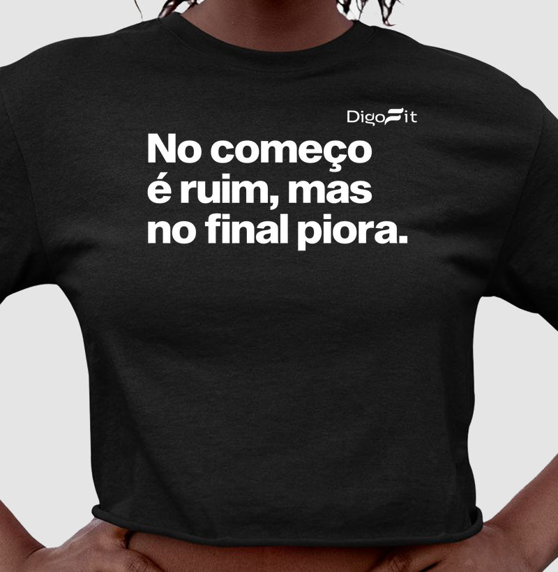 NO COMEÇO É RUIM MAS NO FINAL PIORA
