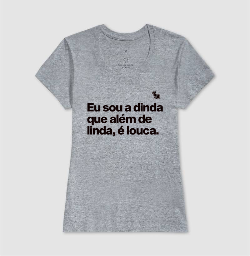 CAMISETA DINDA LINDA E LOUCA