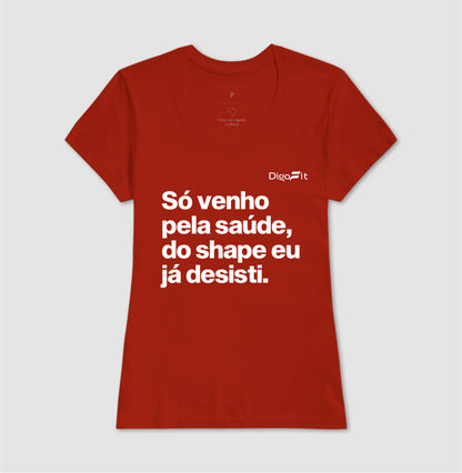 CAMISETA ACADEMIA SÓ VENHO PELA SAÚDE