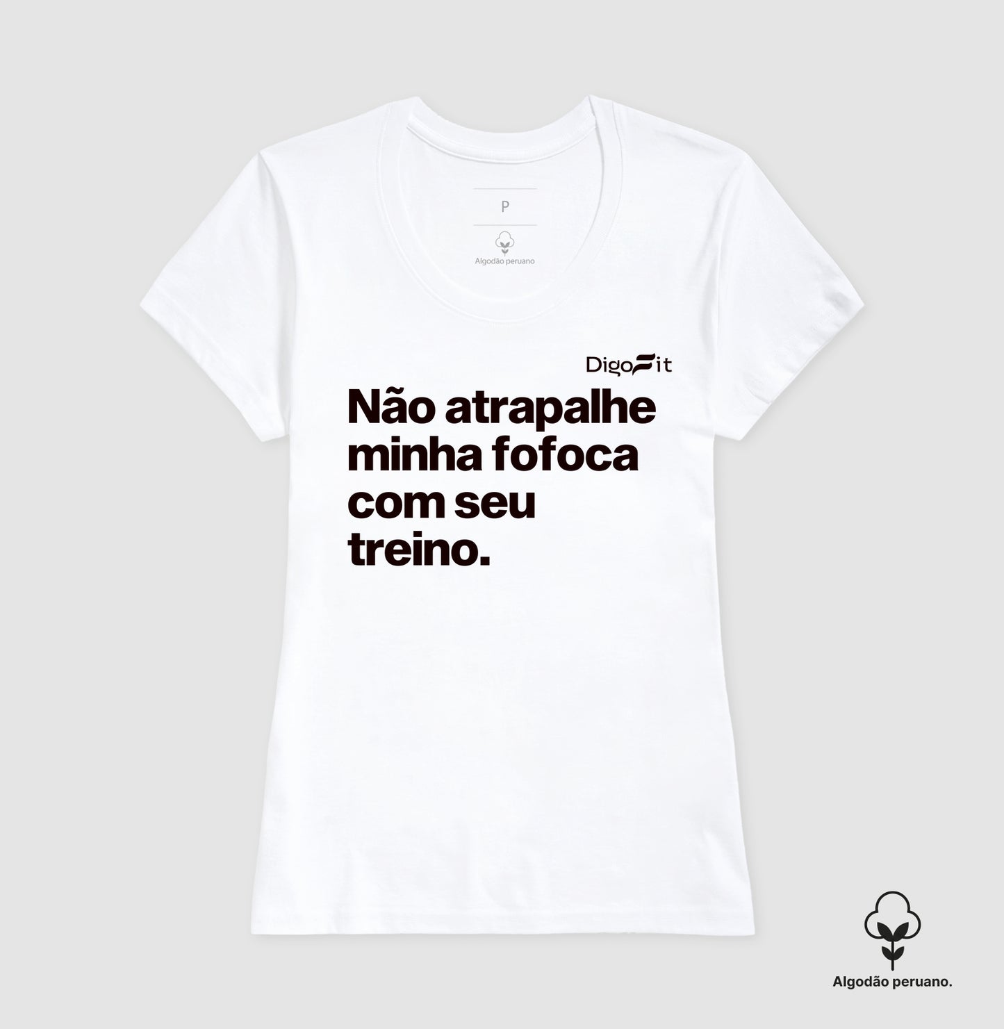 CAMISETA ALGODÃO PERUANO ACADEMIA NÃO ATRAPALHE MINHA FOFOCA COM SEU TREINO