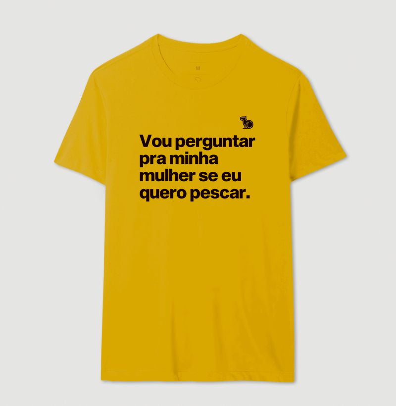 CAMISETA VOU PERGUNTAR PARA MINHA MULHER