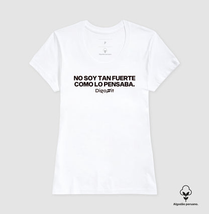CAMISETA ALGODÃO PERUANO ACADEMIA NO SOY TAN FUERTE COMO LO PENSABA