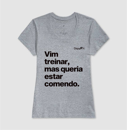 CAMISETA ACADEMIA VIM TREINAR MAS QUERIA ESTAR COMENDO
