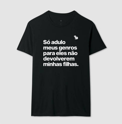 CAMISETA SÓ ADULO MEUS GENROS PARA ELES NÃO DEVOLVEREM MINHAS FILHAS