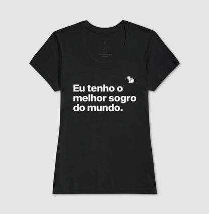 CAMISETA EU TENHO O MELHOR SOGRO DO MUNDO