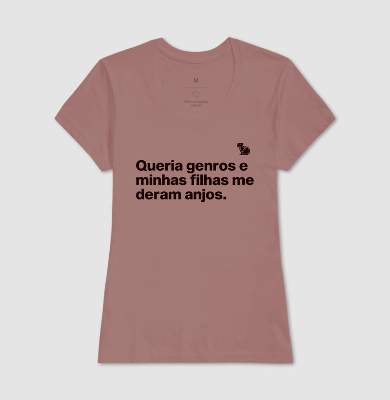 CAMISETA QUERIA GENROS E MINHAS FILHAS ME DERAM ANJOS