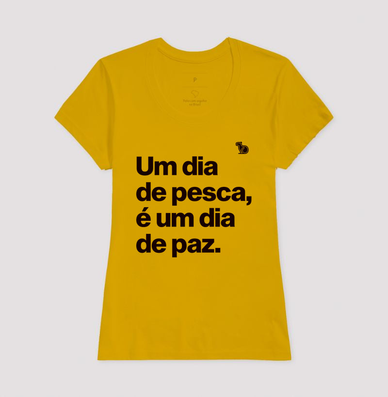 CAMISETA UM DIA DE PESCA É UM DIA DE PAZ