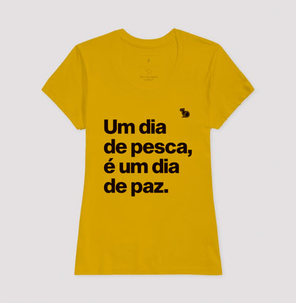 CAMISETA UM DIA DE PESCA É UM DIA DE PAZ