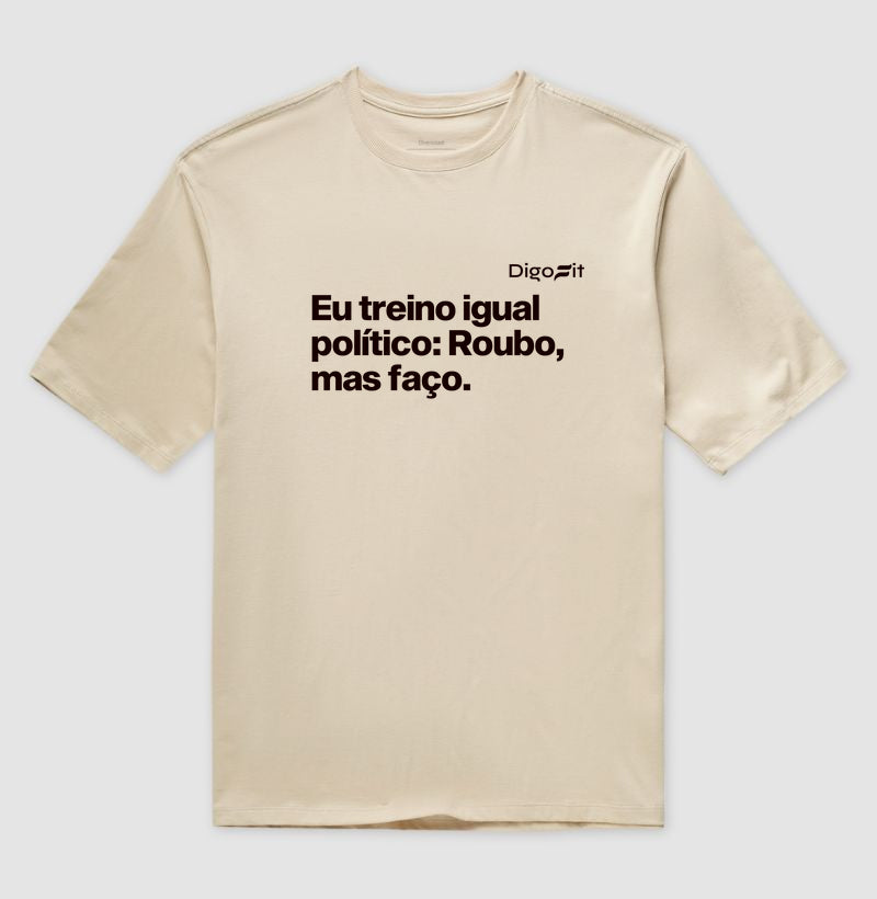 OVERSIZED ACADEMIA EU TREINO IGUAL POLÍTICO
