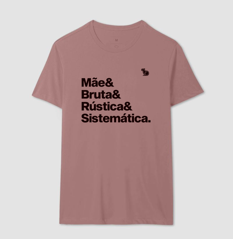 CAMISETA MÃE BRUTA E SISTEMÁTICA