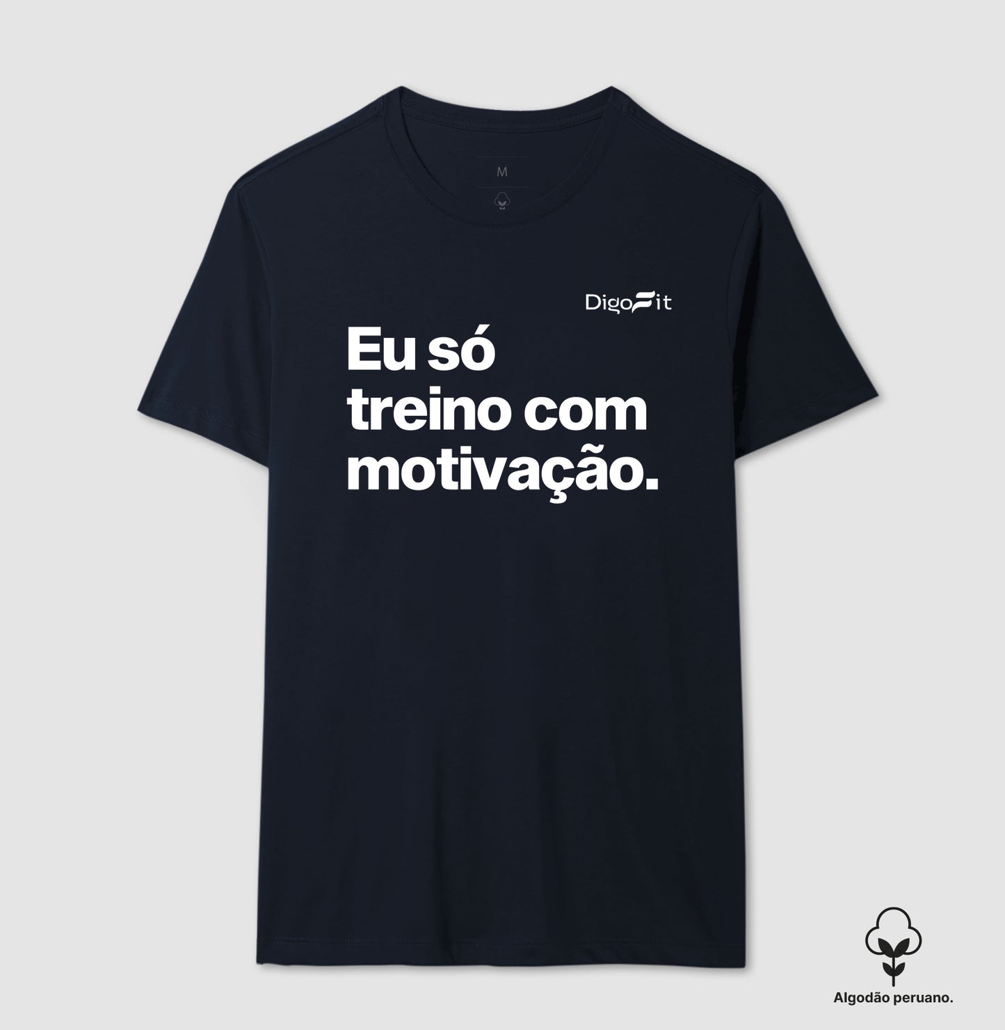 CAMISETA ALGODÃO PERUANO ACADEMIA EU SÓ TREINO COM MOTIVAÇÃO