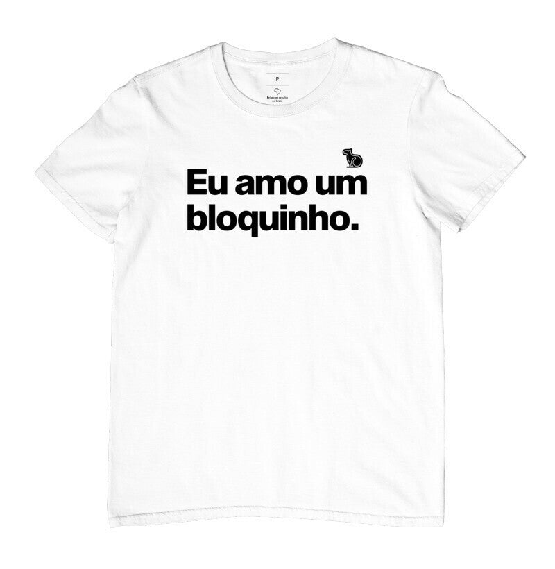 CAMISETA CARNAVAL EU AMO UM BLOQUINHO