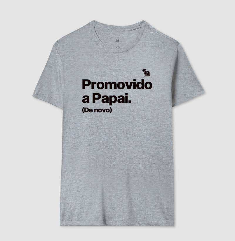 CAMISETA PROMOVIDO A PAPAI (DE NOVO)