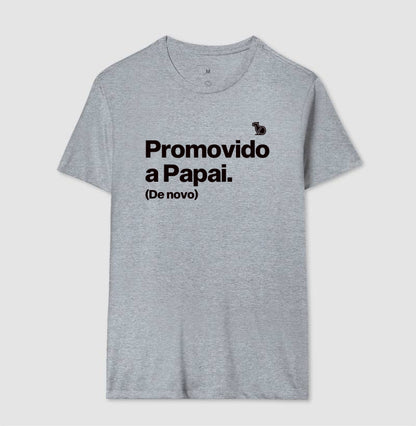 CAMISETA PROMOVIDO A PAPAI (DE NOVO)