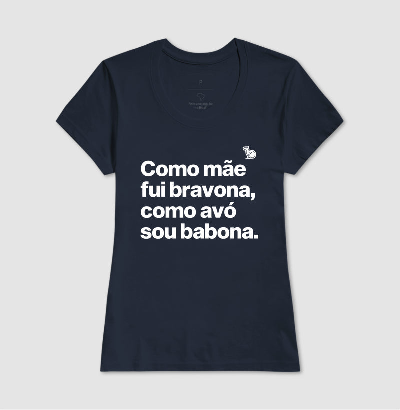 CAMISETA MÃE BRAVONA AVÓ BABONA