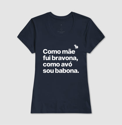 CAMISETA MÃE BRAVONA AVÓ BABONA
