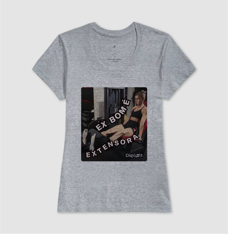 CAMISETA ACADEMIA EX BOM É EXTENSORA