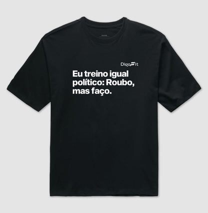 OVERSIZED ACADEMIA EU TREINO IGUAL POLÍTICO